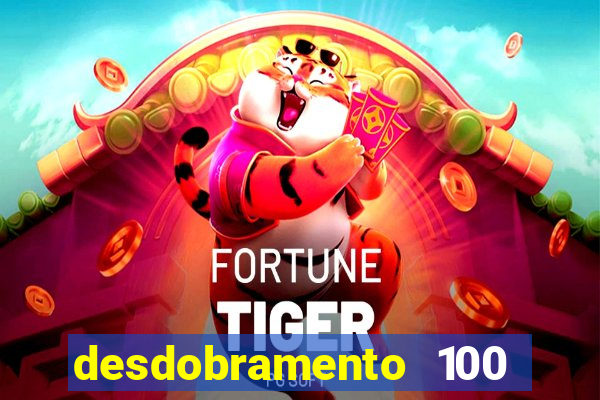 desdobramento 100 dezenas em apenas 6 jogos